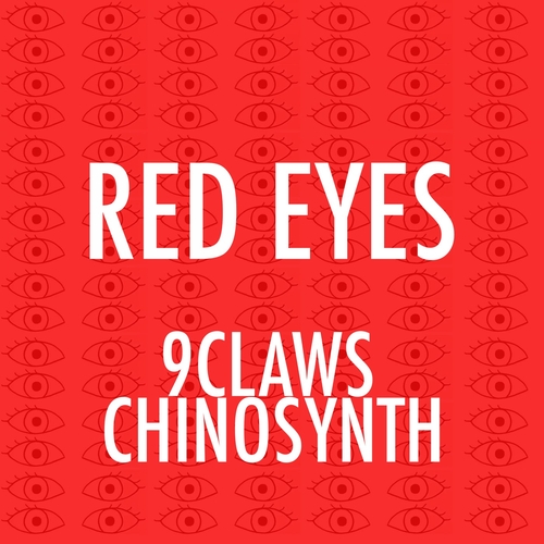 Chinosynth, 9claws - Red Eyes